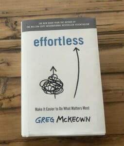 Effortless Book Review by Greg McKeown
